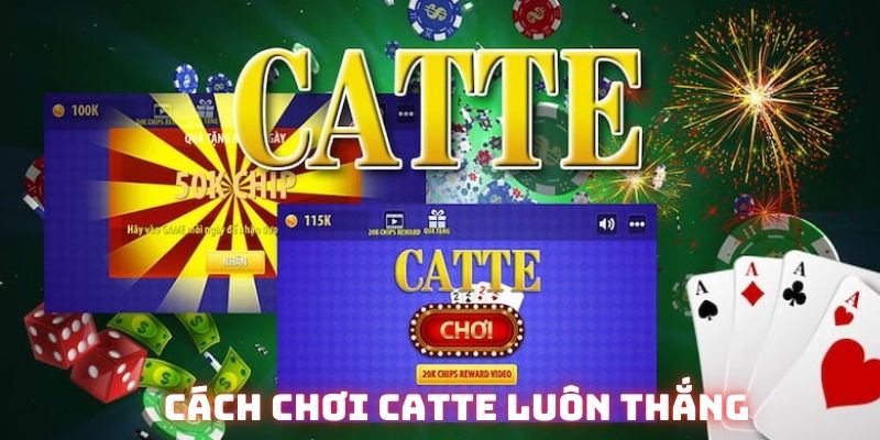 Những mẹo hay để giành phần thưởng lớn trong Catte