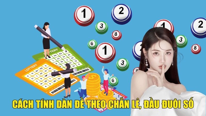 Cách tính dàn đề theo chẵn lẻ, đầu đuôi số
